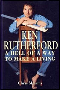Ken Rutherford - A hell of a way to make a living by Ken Rutherford and Chris Mirams