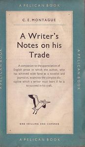 A Writer's Notes on His Trade by C. E. Montague