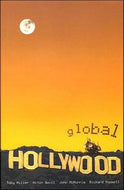 Global Hollywood by Toby Miller; Nitin Govil; John McMurria; Richard Maxwell