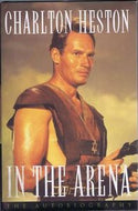In the Arena: the Autobiography by Charlton Heston