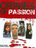 Crimes of Passion: The Thin Line Between Love and Hate by Colin Wilson; Damon Wilson