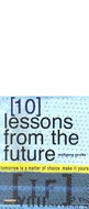 10 Lessons From the Future by Wolfgang Grulke