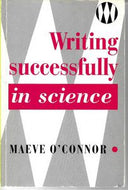 Writing Successfully in Science by Maeve Connor and Maeve O'Connor