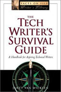 The Tech Writer's Survival Guide: a Comprehensive Handbook for Aspiring Technical Writers (the Facts on File Writer's Library) by Janet Van Wicklen