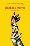 Black ice matter by Gina Cole