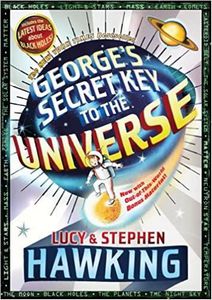 George's Secret Key To the Universe by Stephen Hawking and Lucy Hawking