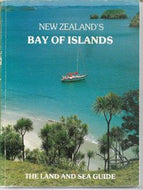 New Zealand's Bay of Islands Land And Sea Guide by Claire Jones