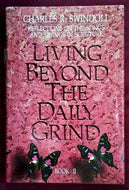 Living Beyond the Daily Grind Book II by Dr. Charles R. Swindoll