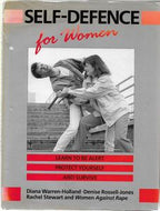 Self-Defense for Women by Rachel Stewart and Diana Warren-Holland and Denise Rossell-Jones