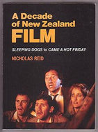 Decade Of New Zealand Film - Sleeping Dogs to Came A Hot Friday by Nicholas Reid