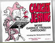 Caught jesting : more Garrick Tremain cartoons ; including the 'Birdwatcher's guide'. by Garrick Tremain
