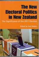 The New Electoral Politics in New Zealand - the Significance of the 2011 Election by Jack Vowles