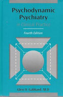 Psychodynamic Psychiatry in Clinical Practice (4th Edition) by Glen O. Gabbard