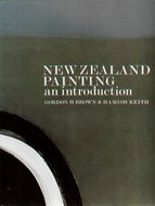 Introduction To New Zealand Painting by Hamish Keith and Gordon H. Brown