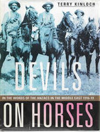 Devils on Horses: in the Words of the Anzacs in the Middle East, 1916-19 by Terry Kinloch