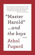 'Master Harold'-- And the Boys by Athol Fugard