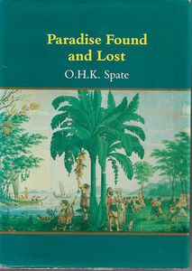 Paradise Found And Lost by O.H.K. Spate