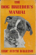 The Dog Breeder's Manual. by Eric Fitch Daglish