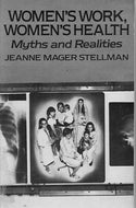 Women's Work, Women's Health - Myths And Realities by Jeanne Mager Stellman