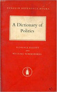 A Dictionary of Politics by Florence Elliott and Michael Summerskill