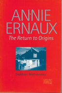 Annie Ernaux - The Return to Origins by Siobhan McIlvanney