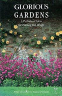 Glorious Gardens: a Portfolio of Ideas for Planting And Design by Francesca Greenoak