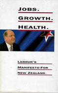 Jobs. Growth. Health. Labour's Manifesto for New Zealand by New Zealand Labour Party