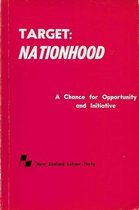 Target: Nationhood. A Chance for Opportunity And Initiative by Norman Kirk