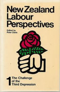 New Zealand Labour Perspectives. 1: the Challenge of the Third Depression by Peter Davis