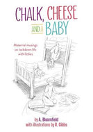 Chalk, Cheese And a Baby by Anna Bloomfield