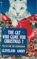 The Cat Who Came for Christmas 2: the Cat And the Curmudgeon by Cleveland Amory