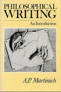 Philosophical Writing - An Introduction by A. P. Martinich