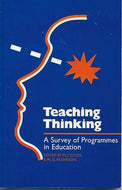 Teaching Thinking: a Survey of Programmes in Education by M. J. Coles and W. D. Robinson