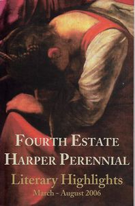 Fourth Estate Harper Perennial Literary Highlights March - August 2006 by Kaye Wright