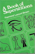 A Book of Superstitions by Raymond Lamont-Brown