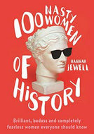 100 Nasty Women of History by Hannah Jewell