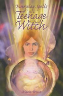 Everyday Spells for a Teenage Witch by Marie Bruce