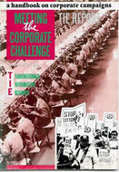 Meeting the Corporate Challenge. A Handbook on Corporate Campaigns by John Cavanagh
