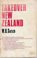 Takeover New Zealand by W. B. Sutch