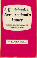 A Guidebook To New Zealand's Future by W. Rosenberg