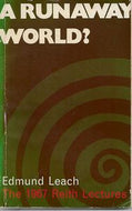 A Runaway World? the Reith Lectures 1967 by Edmund Leach