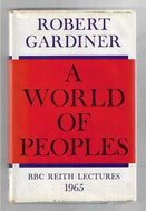 A World of Peoples - BBC Reith Lectures by Robert Gardiner
