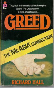 Greed: The Mr. Asia Connection by Richard Hall