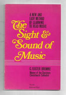 The Sight And Sound of Music: a new and easy method of learning to read music by C. Foster Browne
