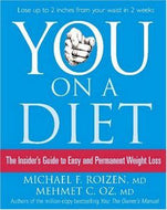 You: on a Diet: the Insider's Guide To Easy And Permanent Weight Loss by Michael F. Roizen MD