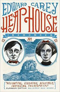 Heap House. Iremonger Book 1 by Edward Carey