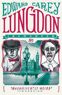 Lungdon. Iremonger Book 3 by Edward Carey