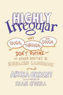 Highly Irregular by Arika Okrent