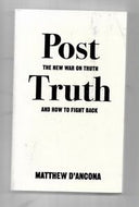 Post Truth: the new war on truth and how to fight back by Matthew D'Ancona
