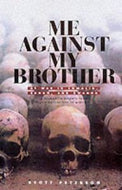Me Against My Brother: At War in Somalia, Sudan And Rwanda by Scott Peterson